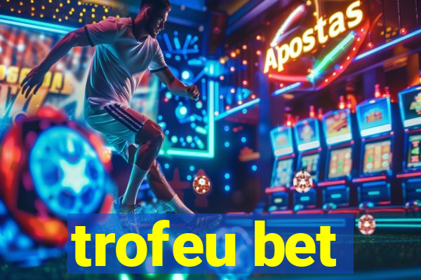 trofeu bet